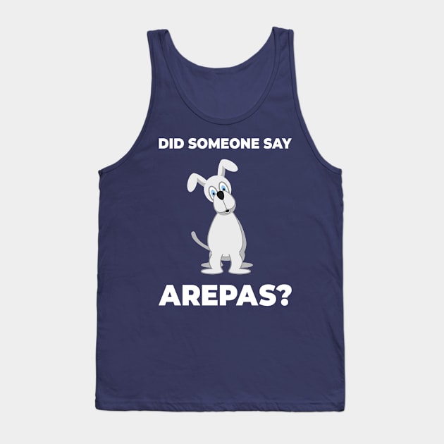 Arepa Dog - Colombian And Venezuelan Food Tank Top by sqwear